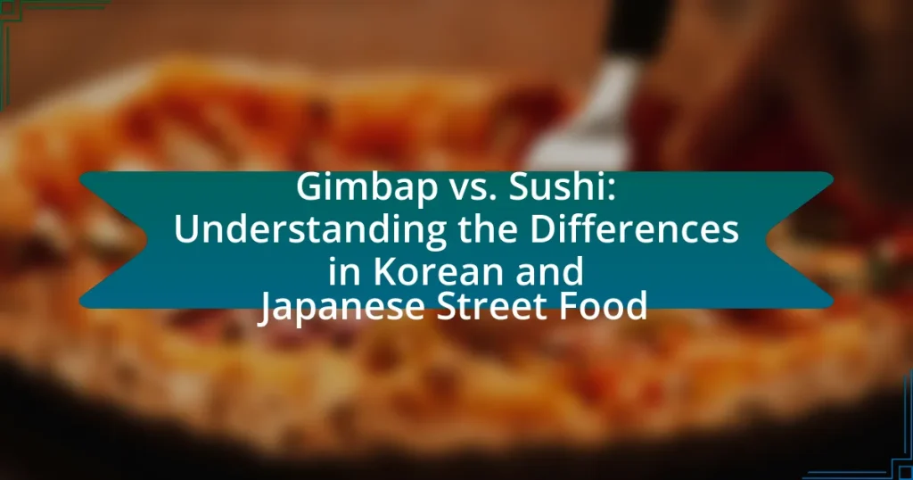 Gimbap vs. Sushi: Understanding the Differences in Korean and Japanese Street Food