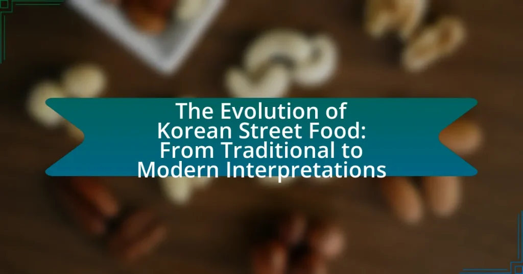 The Evolution of Korean Street Food: From Traditional to Modern Interpretations