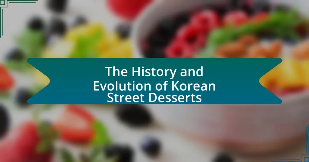 The History and Evolution of Korean Street Desserts