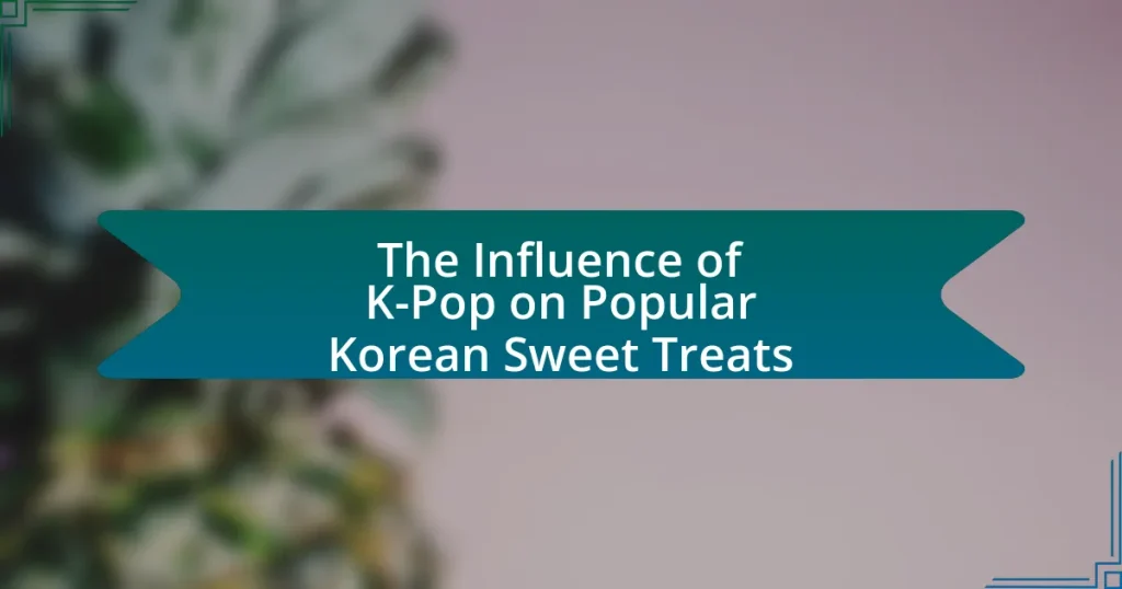 The Influence of K-Pop on Popular Korean Sweet Treats