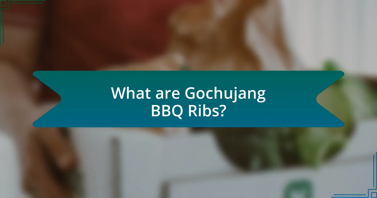What are Gochujang BBQ Ribs?
