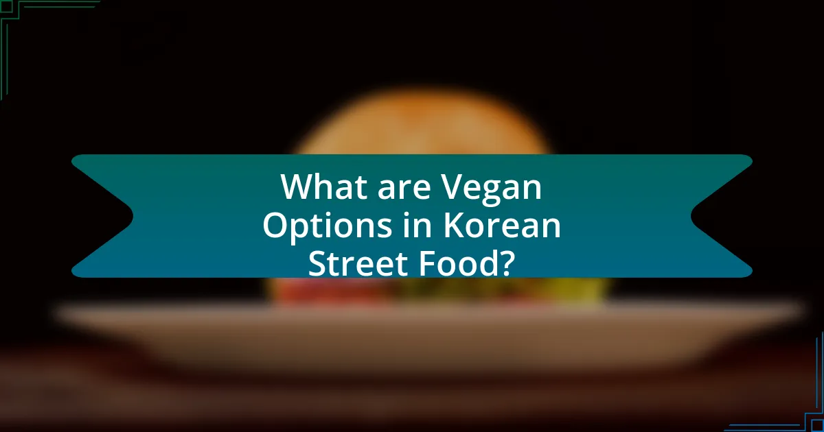 What are Vegan Options in Korean Street Food?
