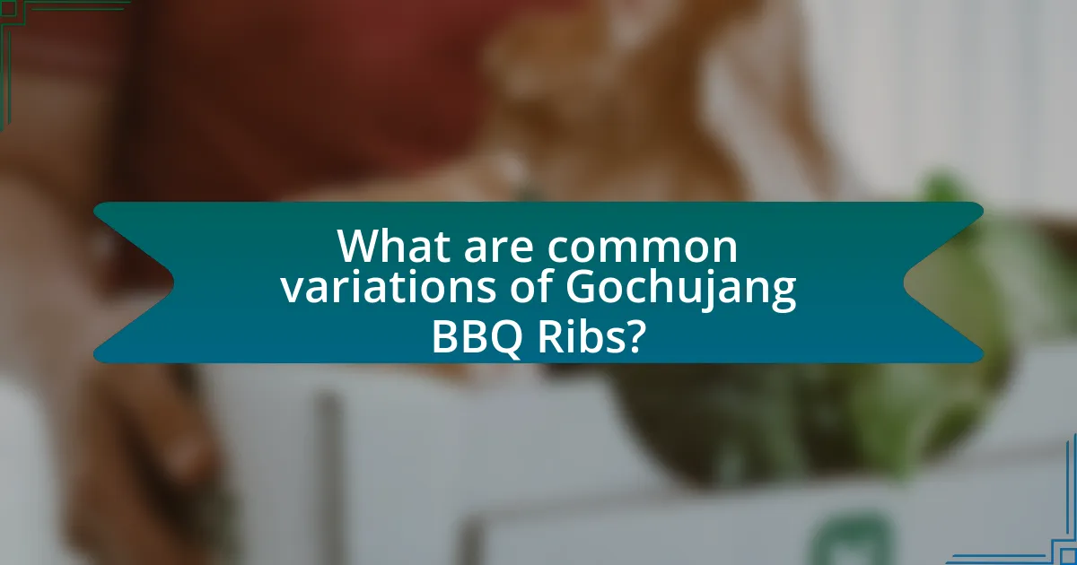 What are common variations of Gochujang BBQ Ribs?