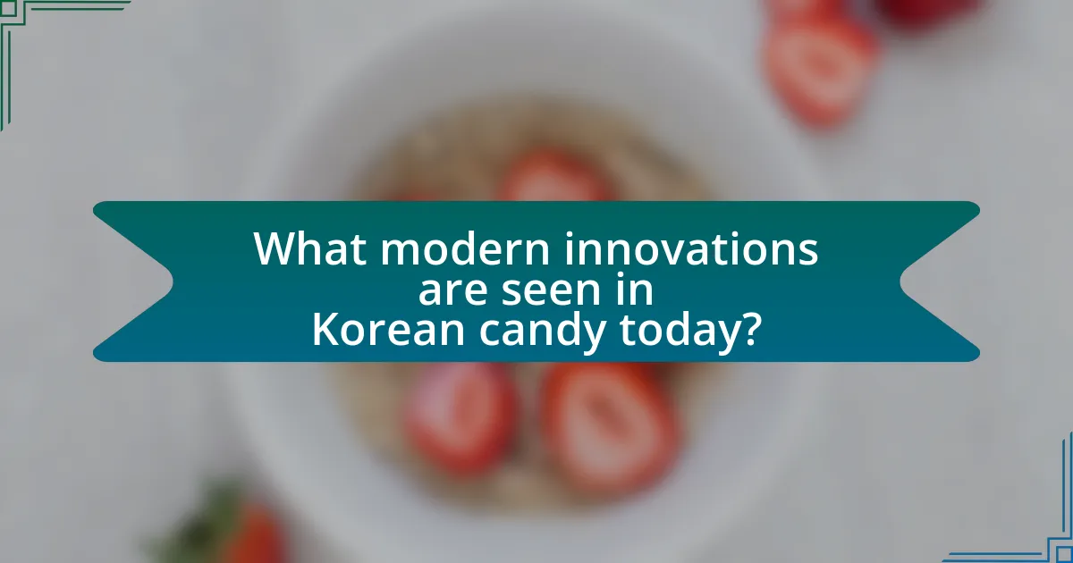 What modern innovations are seen in Korean candy today?